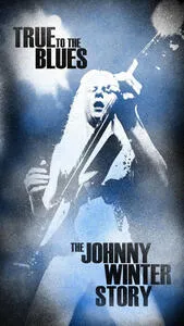 True to the blues : the Johnny Winter story